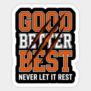 Good Better Best Never Let It Rest Motivation Sticker